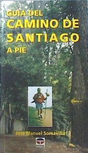 Guía del camino de Santiago a pie | 142533 | Somavilla, José Manuel