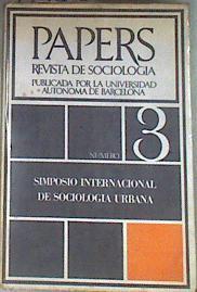PAPERS Revista de Sociología. Nº 3 SIMPOSIO INTERNACIONAL DE SOCIOLOGÍA URBANA | 175892 | VVAA