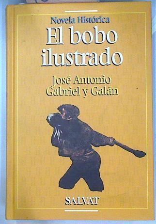El bobo ilustrado | 70523 | Gabriel y Galán, José Antonio