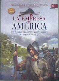 La empresa de América : los hombres que conquistaron imperios y gestaron naciones | 173988 | Blas Zabaleta, Patricio de     .. et al.