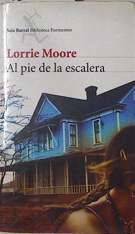 Al pie de la escalera | 126145 | Moore, Lorrie (1957- )