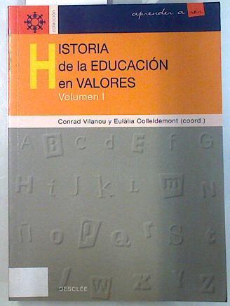 Historia de la educación en valores Volumen I | 134706 | Vilanou, Conrad/Collelldemont Pujadas, Eulàlia