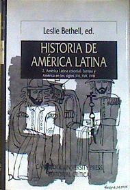 Historia de América latina América latina colonial Europa y América en los siglos XVI, XVII, XVIII | 185320 | Leslie Bethell ed