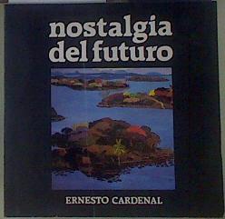 Nostalgia del futuro: pintura y buena noticia en Solentiname | 154660 | Cardenal, Ernesto