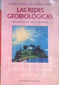 Las redes geobiológicas | 184917 | Garel, Jean-Pierre/Fleck, Gilbert/Wilhelm Martín y Will Bussche, Prólogo de Ernst Hartmann, y sus colaboradores/Traducción, Amalia Peradejordi.