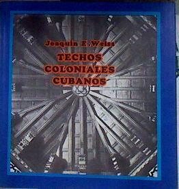TECHOS COLONIALES CUBANOS | 184193 | WEISS, JOAQUIN E.