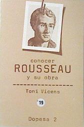 Jean Jacobo Rousseau Conocer Rousseau y su obra | 8384 | Vicens, Antoni