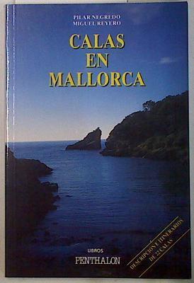 Calas de Mallorca. Descripción e itinerarios de 22 calas | 131599 | Negredo Olalla, Pilar/Reyero Cortina, Miguel
