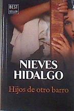 Hijos de otro barro | 177219 | Nieves Hidalgo