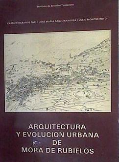 Arquitectura y evolución urbana de Mora de Rubielos | 172725 | Rabanos Faci, María Carmen