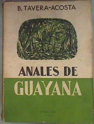 Anales de Guayana parte I y II en un vol. | 184644 | Bartolomé Tavera-Acosta