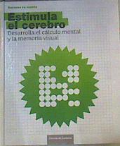 Estimula el cerebro : desarrolla el cálculo mental y la memoria visual | 166474 | José Andrés Raodríguez