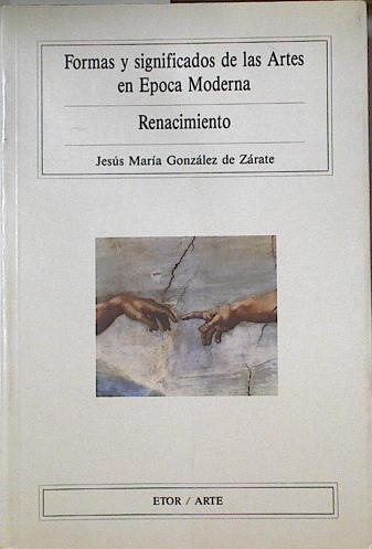 Formas y significados de las artes en época moderna: Renacimiento | 127228 | González de Zárate, Jesús María