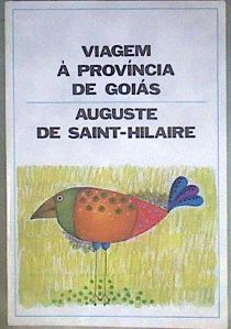 Viagem à Província de Goiás | 184780 | Auguste de Saint-Hilaire