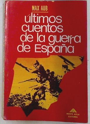 Últimos cuentos de la guerra de España | 133190 | Max Aub