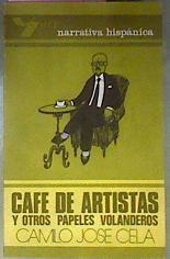 Cafe De Artistas Y Otros Papeles Volanderos | 24629 | Cela Camilo Jose