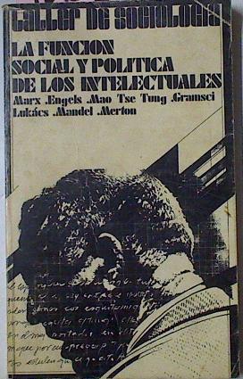 La Funcion Social Y Politica De Los Intelectuales | 18627 | Engels, Marx Karl/GRamsci, Mao Tse Tung/et al