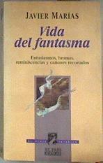 Vida del fantasma entusiasmos, bromas, reminiscencias y cañones recortado | 182583 | Marías, Javier