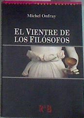 El vientre de los filósofos. Crítica de la razón dietética | 176882 | Onfray Michel