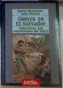 Guerra en El Salvador. Entrevistas con comandantes del FMLN | 155807 | Perales, Iosu/Marta Harnecker