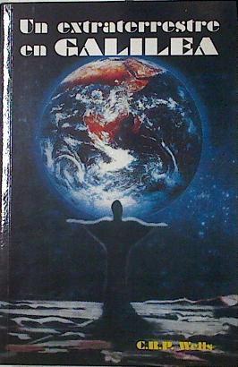 Un extraterrestre en Galilea | 126715 | Wells, Carlos Roberto Paz