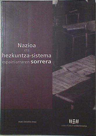 Nazioa eta hezkuntza-sistema espainiarraren sorrera | 127651 | Zabaleta Imaz, Iñaki