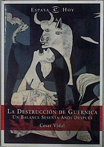 La destrucción de Guernica. Un balance sesenta años después | 100917 | Vidal Manzanares, César