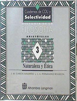 Aristóteles: naturaleza y ética,  Historia De La Filosofía, | 140737 | García-Mauriño, José María/Fernández Revuelta, José Antonio