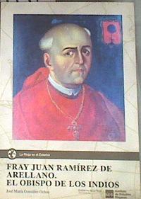 Fray Juan Ramírez de Arellano El obispo de los indios | 179176 | González Ochoa, José María