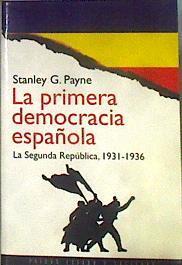 La primera democracia española: la Segunda República, 1931-1936 | 184081 | Payne, Stanley G.