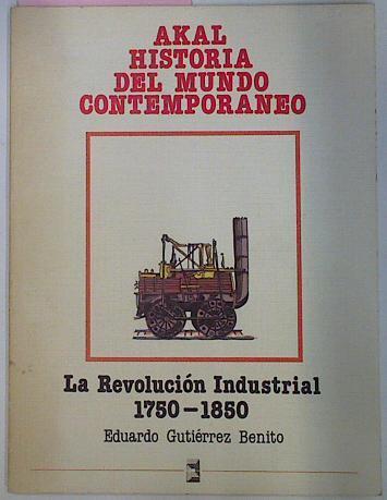 La Revolucion Industrial (1750-1850) | 22365 | Gutierrez De Benito