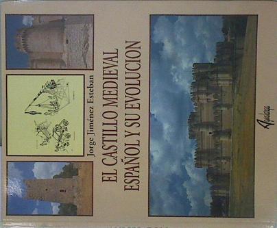 El castillo medieval español y su evolución | 149124 | Jiménez Esteban, Jorge