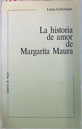 La Historia de amor de Margarita Maura | 115532 | Echenique Urbistondo, Luisa
