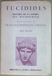 Tucidides: historia de la guerra del Peloponeso. Tomo tercero (Libros VI, VII y VIII) | 156936 | Tucidides/Traducción nueva, Francisco Rodriguez Adrados