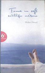 Toma un café contigo mismo | 172259 | Dresel, Walter