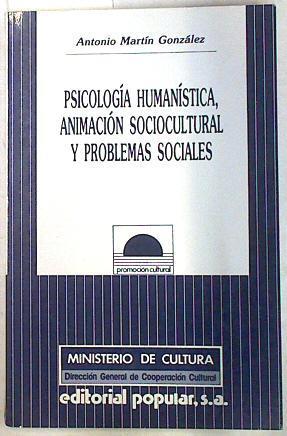 Psicología humanista, animación sociocultural y problemas sociales | 133728 | Martín González, Antonio