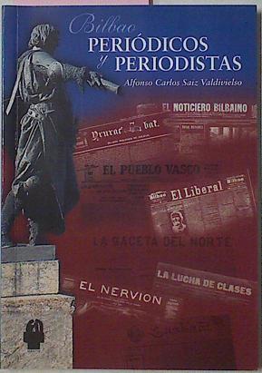 Bilbao Periodicos Y Periodistas | 11040 | Saiz Valdivielso Alfonso