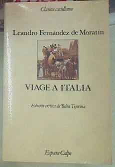 Viage a Italia | 155256 | Fernández de Moratín, Leandro/Edición crítica de Belén Tejerina