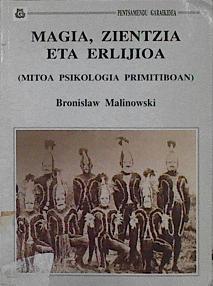 Magia, zientzia eta erlijioa: mitoa psikologia primitiboan | 144968 | Malinowski, Bronislaw
