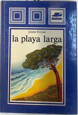 La Playa larga | 75246 | Ferrán, Jaime/Adolfo Caleja ( Ilustrador)