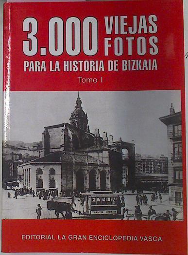 3.000 Viejas Fotos Para La Historia De Bizkaia Tomo I Bilbao desde 1850 | 292 | Ortega Victor