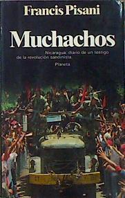 Muchachos Nicaragua: Diario De Un Testigo De La Revolución Sandinista | 43295 | Pisani Francis