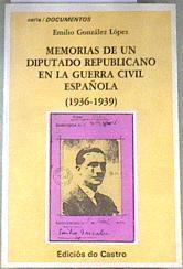 Memorias de un diputado republicano en la guerra civil española (1936-1939) | 179338 | González López, Emilio