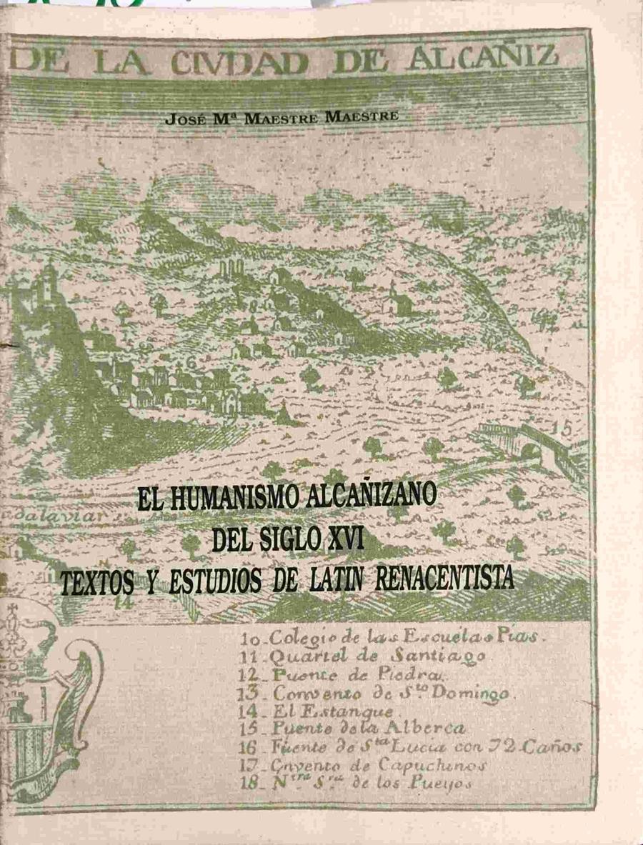 Humanismo alcañizano del siglo XVI: textos y estudios de latín... | 138769 | Maestre Maestre, José María