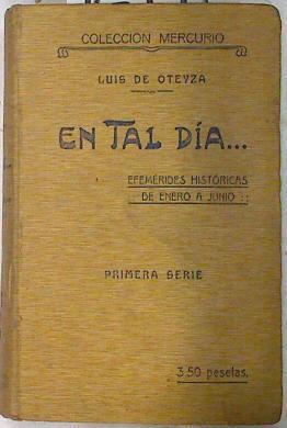 En tal día efemérides históricas de enero a junio 1ª serie | 72942 | de Oteiza, Luis
