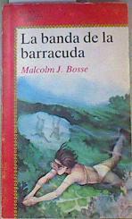La banda de la barracuda | 159805 | Bosse, Malcolm J.