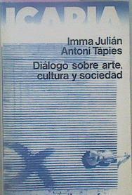 Diálogo Sobre Arte Cultura Y Sociedad | 61402 | Imma Julian Antoni Tapies