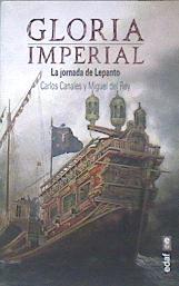 Gloria imperial. La jornada de Lepanto | 173978 | Carlos Canales/Miguel del Rey