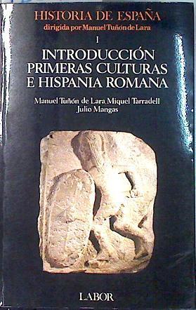 Introducción, primeras culturas e Hispania romana | 135725 | Mangas Manjarrés, Julio/Tuñón de Lara, Manuel/Tarradell, Miquel