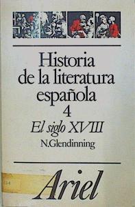 Historia De La Literatura Española 4 El Siglo XVIII | 57272 | Glendinning N